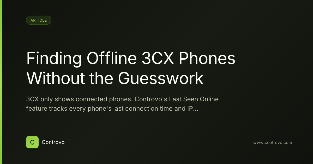 Track Offline 3CX Phones with Last Seen | Controvo
